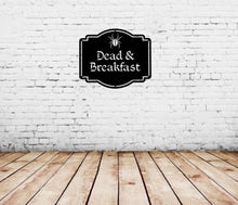 Load image into Gallery viewer, Dead &amp; Breakfast Sign